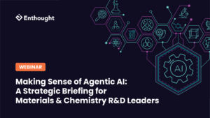WEBINAR | Making Sense of Agentic AI: A Strategic Briefing for Materials & Chemistry R&D Leaders
